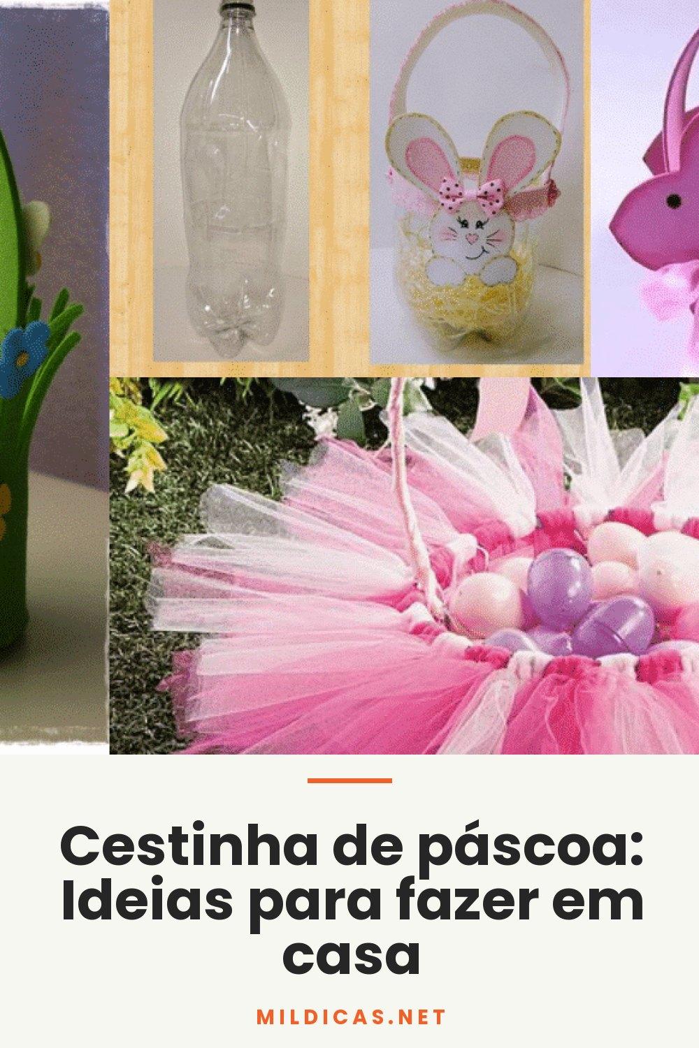 Cestinha de páscoa: Ideias para fazer em casa