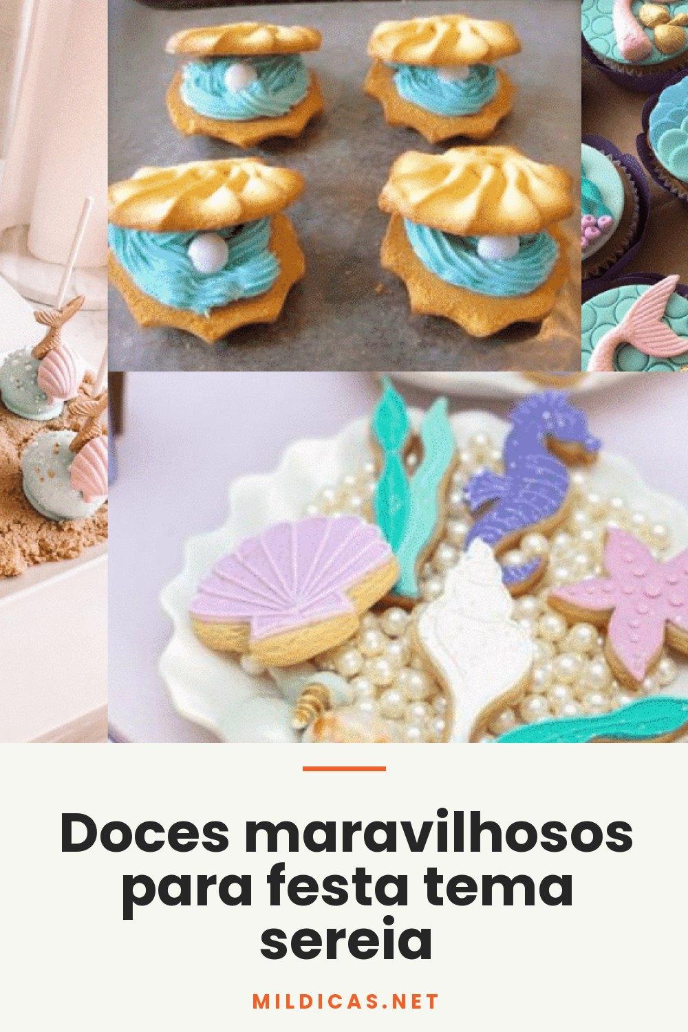 Doces maravilhosos para festa tema sereia