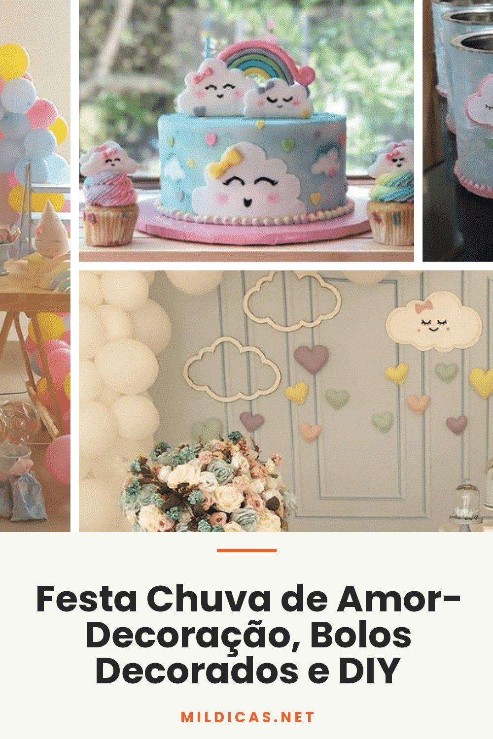 Festa Chuva de Amor- Decoração, Bolos Decorados e DIY