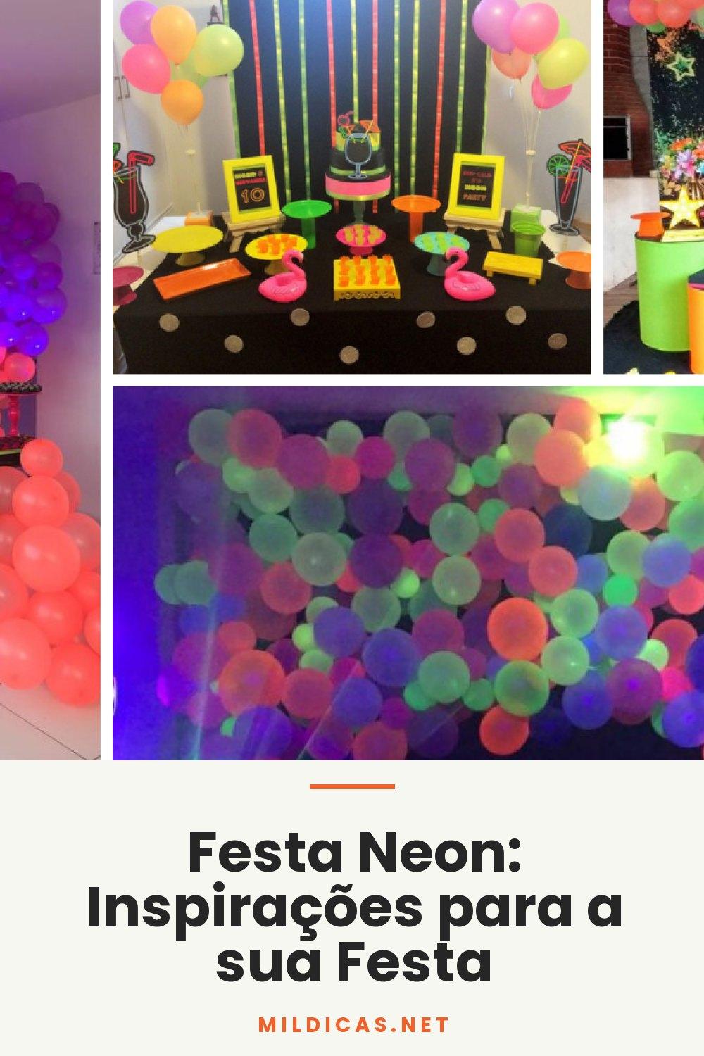 Festa Neon: Inspirações para a sua Festa