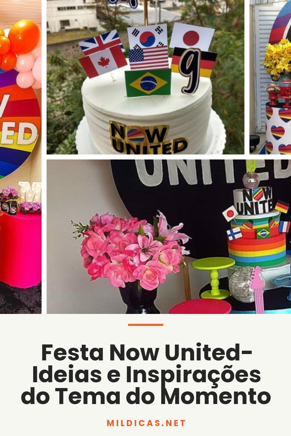 Festa Now United- Ideias e Inspirações do Tema do Momento