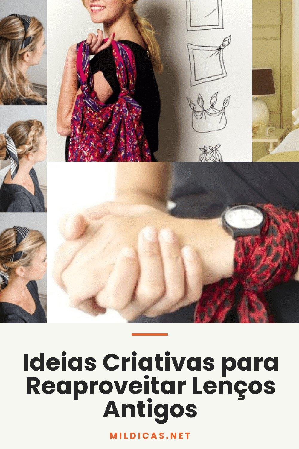 Ideias Criativas para Reaproveitar Lenços Antigos