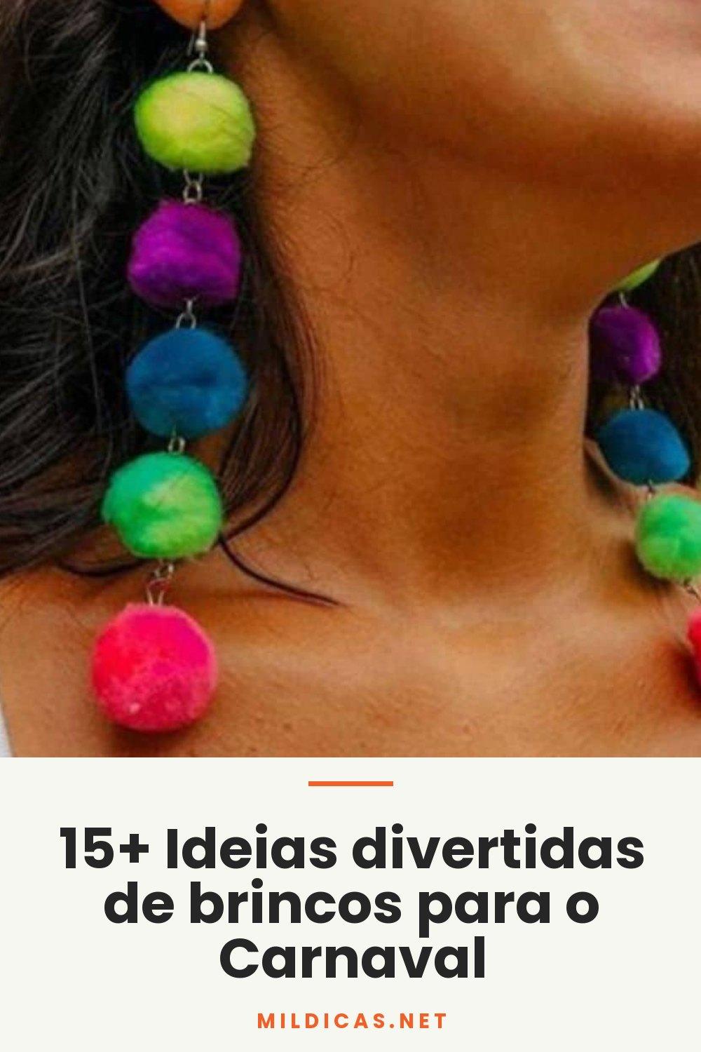 15+ Ideias divertidas de brincos para o Carnaval